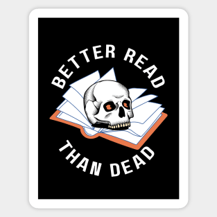 Better Read Than Dead Sticker